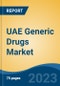 UAE Generic Drugs Market By Type (Small Molecule Generics v/s Biosimilars), By Mode of Drug Delivery (Oral, Topical, Parenteral, Others), By Form, By Source, By Distribution Channel, By Application, By Region, Competition Forecast & Opportunities, 2027 - Product Thumbnail Image