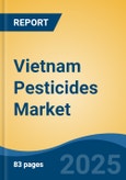 Vietnam Pesticides Market By Type, By Form, By Product Type, By Crop Type, By Source, By Region, Competition Forecast & Opportunities, 2027- Product Image