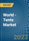 World - Tents (Including Caravan Awnings) - Market Analysis, Forecast, Size, Trends and Insights - Product Image