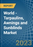 World - Tarpaulins, Awnings and Sunblinds (Excluding Caravan Awnings) - Market Analysis, Forecast, Size, Trends and Insights- Product Image