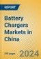 Battery Chargers Markets in China - Product Image