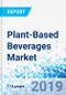 Plant-Based Beverages Market By Source, By Type, and By Function: Global Industry Perspective, Comprehensive Analysis, and Forecast, 2018 - 2025 - Product Thumbnail Image