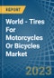 World - Tires For Motorcycles Or Bicycles - Market Analysis, Forecast, Size, Trends and Insights - Product Image