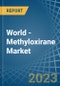 World - Methyloxirane (Propylene Oxide) - Market Analysis, Forecast, Size, Trends and Insights - Product Image