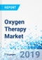 Oxygen Therapy Market by Oxygen Source Equipment, By Oxygen Delivery Devices, by End-User, and by Application: Global Industry Perspective, Comprehensive Analysis, and Forecast, 2018 - 2025 - Product Thumbnail Image