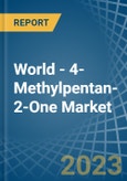 World - 4-Methylpentan-2-One (Methyl Isobutyl Ketone) - Market Analysis, Forecast, Size, Trends and Insights- Product Image