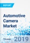 Automotive Camera Market by Vehicle Type, by Technology, by View Type, and by Application: Global Industry Perspective, Comprehensive Analysis, and Forecast, 2018 - 2025 - Product Thumbnail Image