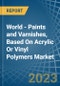 World - Paints and Varnishes, Based On Acrylic Or Vinyl Polymers - Market Analysis, Forecast, Size, Trends and Insights - Product Image