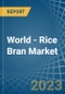 World - Rice Bran - Market Analysis, Forecast, Size, Trends and Insights - Product Thumbnail Image