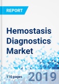 Hemostasis Diagnostics Market by Product Type, by Test Type, Activated Partial Thromboplastin Time, Fibrinogen Degradation Products, Activated Clotting Time, Platelet Aggregation Test, and D Dimer, and by End-User- Product Image