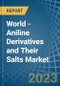 World - Aniline Derivatives and Their Salts - Market Analysis, Forecast, Size, Trends and Insights - Product Image