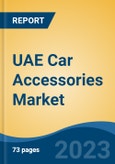 UAE Car Accessories Market, By Location (Interior Accessories, Exterior Accessories), By Vehicle Type (Hatchback, Sedan, SUV/MPV), By Demand Category (OEM, Replacement), By Sales Channel (Online, Offline), By Region, Competition Forecast & Opportunities, 2017-2028- Product Image