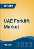 UAE Forklift Market, By Tonnage Capacity (Less than 5 ton, 5-15 ton, 16-25 ton, Above 25 ton), By Class (Class 1, Class 2, Class 3, Class 4, Class 5, Others), By Type (Three-Wheel, Four-Wheel), By Propulsion, By End Use, By Region, Competition Forecast & Opportunities, 2028- Product Image