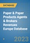 Paper & Paper Products Agents & Brokers Revenues Europe Database - Product Image