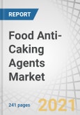Food Anti-Caking Agents Market by Type (Calcium Compounds, Sodium Compounds, Silicon Dioxide, and Microcrystalline Cellulose), Application (Seasonings and Condiments, Bakery, Dairy, and Soups and Sauces), Source & Region - Global Forecast to 2025- Product Image