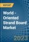 World - Oriented Strand Board (Osb) - Market Analysis, Forecast, Size, Trends and Insights - Product Image