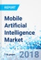 Mobile Artificial Intelligence Market by Technology Node, by Application, and by End-Use Industry: Global Industry Perspective, Comprehensive Analysis, and Forecast, 2017 - 2024 - Product Thumbnail Image