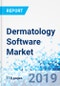 Dermatology Software Market by Type and by Application: Global Industry Perspective, Comprehensive Analysis, and Forecast, 2018 - 2025 - Product Thumbnail Image