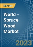 World - Spruce Wood - Market Analysis, Forecast, Size, Trends and Insights- Product Image