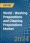 World - Washing Preparations and Cleaning Preparations - Market Analysis, Forecast, Size, Trends and Insights - Product Thumbnail Image
