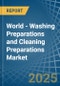 World - Washing Preparations and Cleaning Preparations - Market Analysis, Forecast, Size, Trends and Insights - Product Thumbnail Image