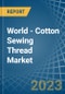 World - Cotton Sewing Thread - Market Analysis, Forecast, Size, Trends and Insights - Product Thumbnail Image