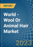 World - Wool Or Animal Hair (Including Wool Tops) - Market Analysis, Forecast, Size, Trends and Insights- Product Image