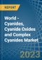 World - Cyanides, Cyanide Oxides and Complex Cyanides - Market Analysis, Forecast, Size, Trends and Insights - Product Thumbnail Image