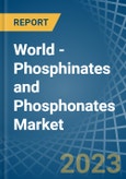 World - Phosphinates (Hypophosphites) and Phosphonates (Phosphites) - Market Analysis, Forecast, Size, Trends and Insights- Product Image