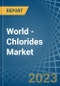 World - Chlorides (Excluding Ammonium Chloride) - Market Analysis, Forecast, Size, Trends and Insights - Product Image