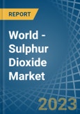 World - Sulphur Dioxide - Market Analysis, Forecast, Size, Trends and Insights- Product Image