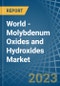 World - Molybdenum Oxides and Hydroxides - Market Analysis, Forecast, Size, Trends and Insights - Product Image