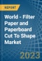 World - Filter Paper and Paperboard Cut To Shape - Market Analysis, Forecast, Size, Trends and Insights - Product Image