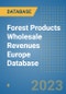 Forest Products Wholesale Revenues Europe Database - Product Image