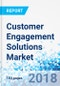 Customer Engagement Solutions Market by Solution, by Service, by Deployment Type, by Organization Size, and by Vertical: Global Industry Perspective, Comprehensive Analysis, and Forecast, 2017 - 2024 - Product Thumbnail Image