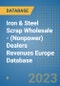 Iron & Steel Scrap Wholesale - (Nonpower) Dealers Revenues Europe Database - Product Image