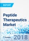 Peptide Therapeutics Market by Route of Administration, by Type, by Type of Manufacturers, by Type of Molecule, by Technology, and by Application: Global Industry Perspective, Comprehensive Analysis and Forecast, 2017 - 2024 - Product Thumbnail Image