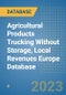Agricultural Products Trucking Without Storage, Local Revenues Europe Database - Product Image