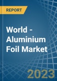 World - Aluminium Foil - Market Analysis, Forecast, Size, Trends and Insights- Product Image