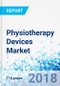Physiotherapy Devices Market by Product, by Application and by End-User: Global Industry Perspective, Comprehensive Analysis and Forecast, 2017 - 2024 - Product Thumbnail Image