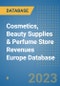 Cosmetics, Beauty Supplies & Perfume Store Revenues Europe Database - Product Thumbnail Image