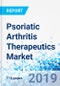 Psoriatic Arthritis Therapeutics Market by Drug Class, by Disease Type Psoriatic Arthritis, Spondylitis, and Arthritis Mutilans, and by Distribution Channel: Global Industry Perspective, Comprehensive Analysis, and Forecast, 2018 - 2025 - Product Thumbnail Image