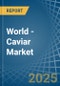 World - Caviar - Market Analysis, Forecast, Size, Trends and Insights - Product Thumbnail Image