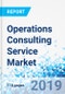 Operations Consulting Service Market by Organizational Size, by Vertical, and by Application: Global Industry Perspective, Comprehensive Analysis, and Forecast, 2018 - 2025 - Product Thumbnail Image