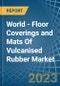 World - Floor Coverings and Mats Of Vulcanised Rubber - Market Analysis, Forecast, Size, Trends and Insights - Product Image