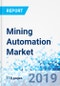 Mining Automation Market by Type, by Technique, and by Application: Global Industry Perspective, Comprehensive Analysis, and Forecast, 2018 - 2025 - Product Thumbnail Image
