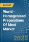 World - Homogenised Preparations Of Meat - Market Analysis, Forecast, Size, Trends and Insights - Product Thumbnail Image