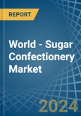 World - Sugar Confectionery - Market Analysis, Forecast, Size, Trends and Insights- Product Image