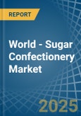 World - Sugar Confectionery - Market Analysis, Forecast, Size, Trends and Insights- Product Image