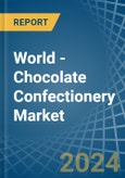 World - Chocolate Confectionery (Not Containing Fillings) - Market Analysis, Forecast, Size, Trends and Insights- Product Image